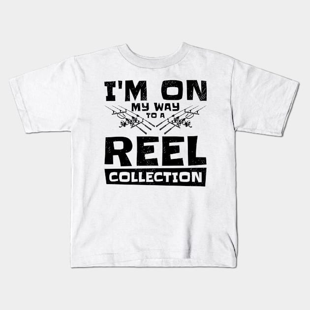 I'm On My Way to a Reel Collection Fishing Hobby Kids T-Shirt by Tom´s TeeStore